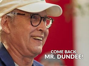 Come back, Mr. Dundee!