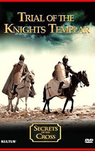 Secrets of the Cross: Trial of the Knights Templar