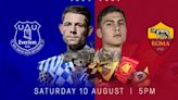 Official: Everton to host Roma in preseason friendly on 10 August