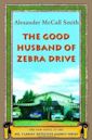 The Good Husband of Zebra Drive (No. 1 Ladies' Detective Agency #8)