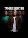 Swindler Seduction