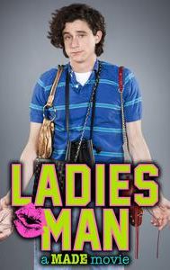 Ladies Man: A Made Movie