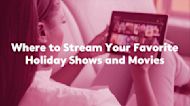 Where to Stream Your Favorite Holiday Shows and Movies
