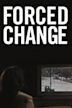 Forced Change