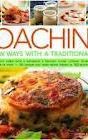 Poaching: 20 New Ways With A Traditional Skill: Light And Healthy Eating With A Difference: A Delicious Classic Cooking Technique That Traps The Full Flavor Of Food