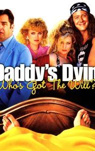 Daddy's Dyin': Who's Got the Will?