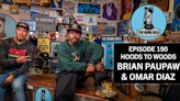 The Bomb Hole Episode 190: Hoods to Woods - Brian Paupaw and Omar Diaz