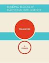 Teamwork: A Primer (Building Blocks of Emotional Intelligence Book 11)