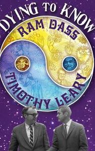 Dying to Know: Ram Dass & Timothy Leary