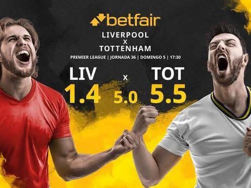 Liverpool FC vs. Tottenham Hotspur: horario, TV, estadísticas, clasificación y pronósticos