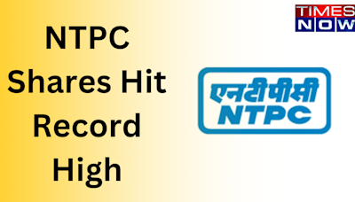 NTPC Shares Hit Record High: Now Trading At Rs...