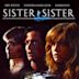 Sister, Sister (1987 film)
