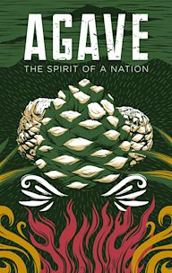 Agave: Spirit of a Nation