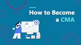 How to Become a CMA: 10 Steps to Getting Certified