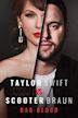 Taylor Swift VS Scooter Braun: Bad Blood