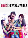 Love Cheyyala Vadha