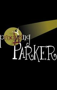 Producing Parker