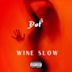 Wine Slow