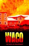 Waco: The Rules of Engagement