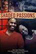 Shaded Passions