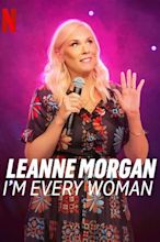 Leanne Morgan: I'm Every Woman | No review | Look at me！ | Find to ...