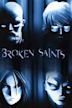 Broken Saints