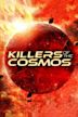 Killers of the Cosmos