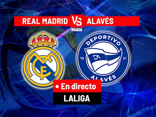Real Madrid - Alavés en directo | LaLiga EA Sports hoy en vivo | Marca