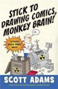 Stick to Drawing Comics, Monkey Brain!