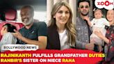 Rajinikanth Shares a Sweet Moment with His Grandson | Riddhima Kapoor on Baby Raha Kapoor