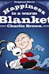 Happiness Is A Warm Blanket, Charlie Brown