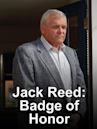 Jack Reed: Badge of Honor