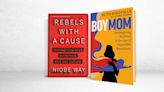 ‘Rebels With a Cause’ and ‘BoyMom’: The Challenge of Raising Young Men