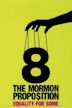 8: The Mormon Proposition