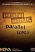 Parallel Worlds, Parallel Lives