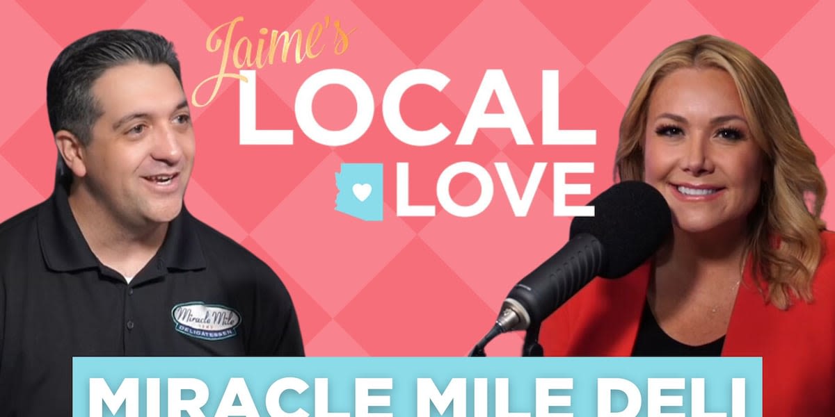 Jaime’s Local Love Podcast: Miracle Mile Deli: For the love of family and pastrami