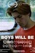 Boys Will Be...