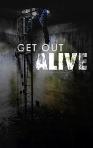 Get Out Alive