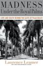 Madness Under the Royal Palms: Love and Death Behind the Gates of Palm Beach