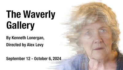 1st Stage Announces THE WAVERLY GALLERY By Kenneth Lonergan