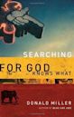 Searching for God Knows What