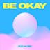 Be Okay