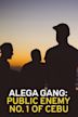 Alega Gang: Public Enemy No.1 of Cebu