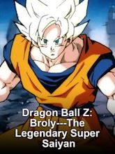 Dragon Ball Z Movie: Broly -- The Legendary Super Saiyan