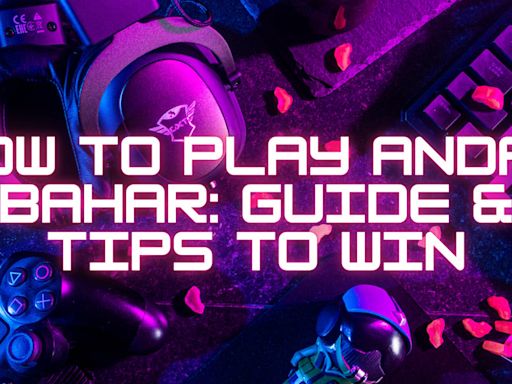 How To Play Andar Bahar: Guide & Tips To Win In 2024