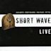 Short Wave Live