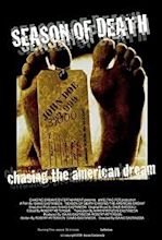 Season of Death: Chasing the American Dream (2011) - IMDb