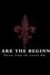 We Are the Beginning