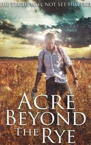 Acre Beyond the Rye - IMDb