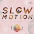 Slow Motion